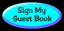 Click here to sign my guest book ...